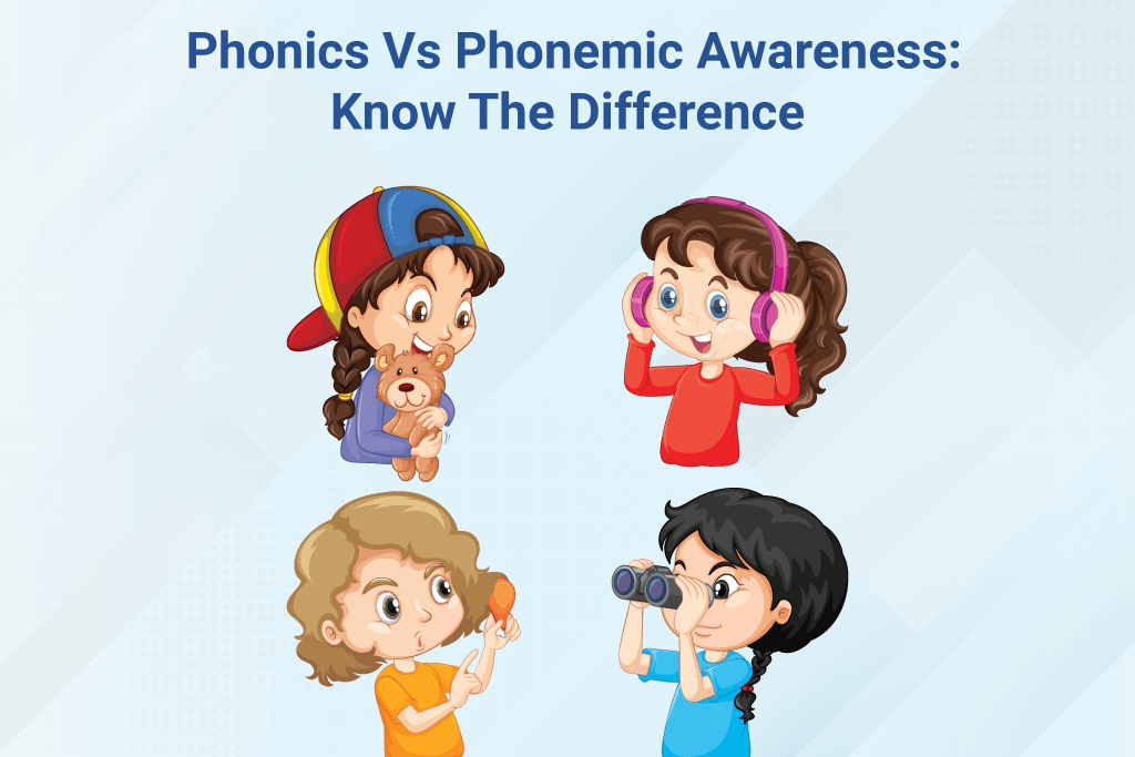 Phonics Vs Phonemic Awareness: Know The Difference